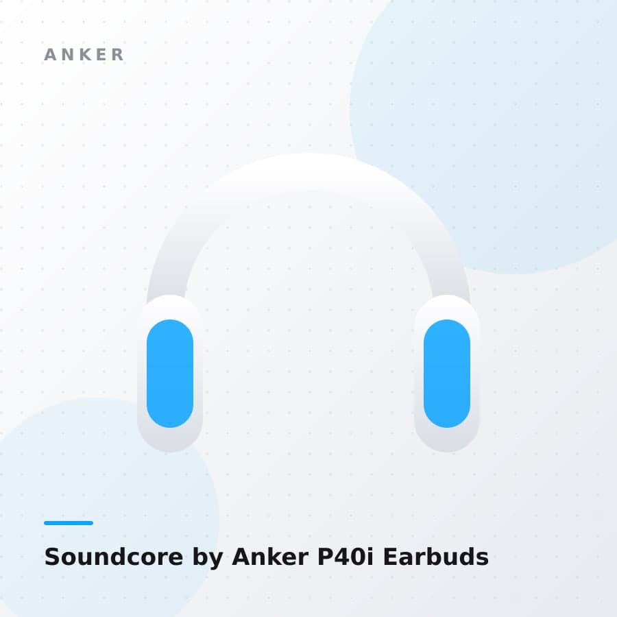 Soundcore by Anker P40i Earbuds
